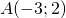 A(-3;2)