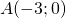 A(-3;0)