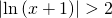 \displaystyle \left | \ln\left ( x+1 \right ) \right |> 2