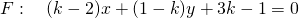 F: \quad (k-2)x+(1-k)y+3k-1=0