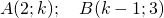 A(2;k); \quad B(k-1;3)