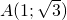 A(1;\sqrt{3})