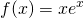 \displaystyle f(x)=xe^{x}