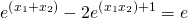 \displaystyle e^{\left ( x_{1}+x_{2} \right )}-2e^{\left ( x_{1}x_{2} \right )+1}=e