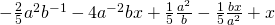 \large -\frac{2}{5}a^{2}b^{-1}-4a^{-2}bx+\frac{1}{5}\frac{a^{2}}{b}-\frac{1}{5}\frac{bx}{a^{2}}+x