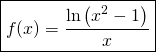 \displaystyle \boxed  {f(x)= \frac{\ln \left ( x^{2}-1 \right )}{x}}