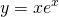 \displaystyle y=xe^{x}