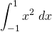 \displaystyle \int_{-1}^{1} x^{2} \;dx