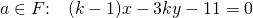 a \in F \text{:} \quad (k-1)x-3ky-11=0