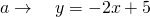 a \to \quad y=-2x+5