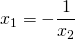 \displaystyle x_{1}=-\frac{1}{x_{2}}